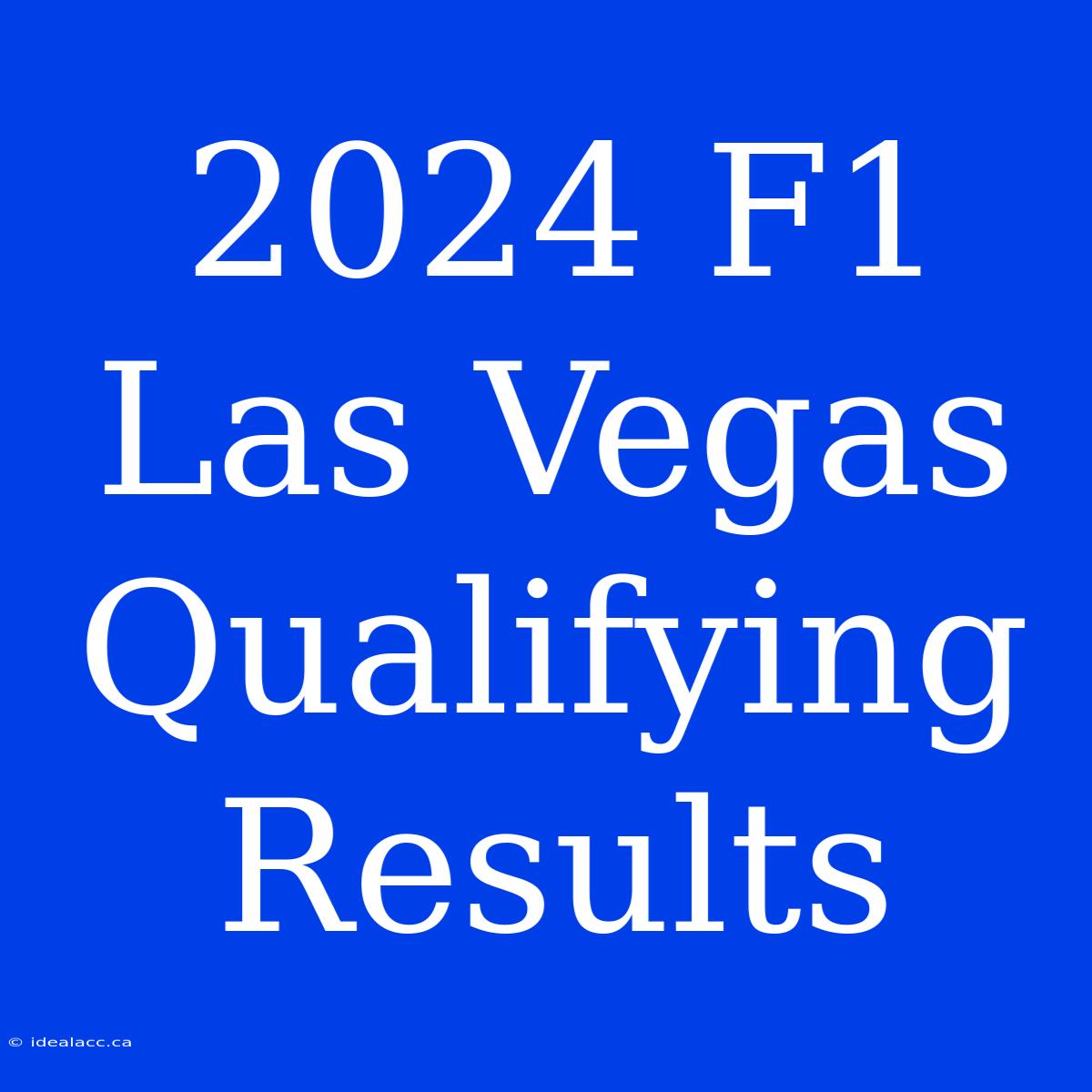 2024 F1 Las Vegas Qualifying Results