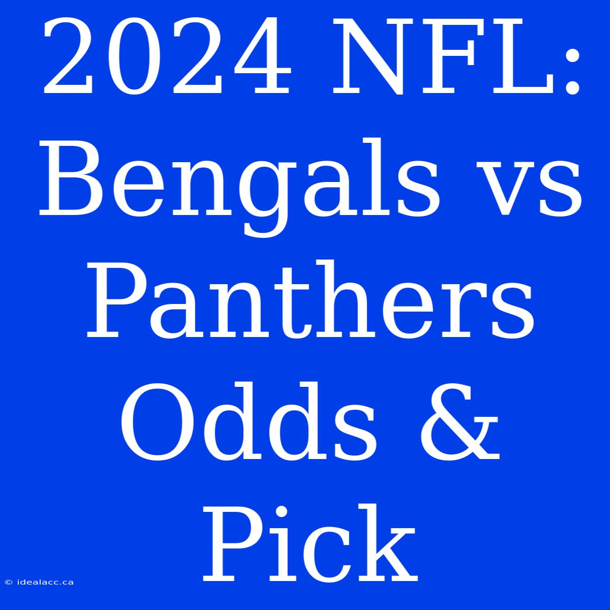 2024 NFL: Bengals Vs Panthers Odds & Pick