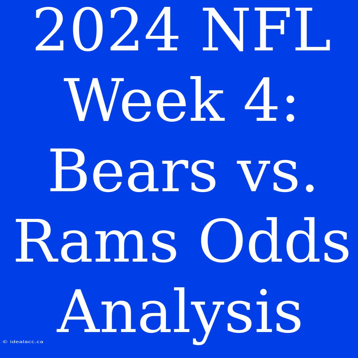 2024 NFL Week 4: Bears Vs. Rams Odds Analysis