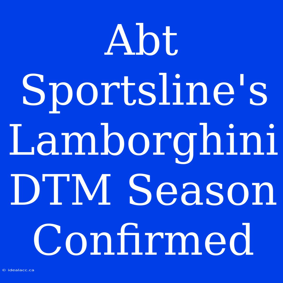 Abt Sportsline's Lamborghini DTM Season Confirmed 