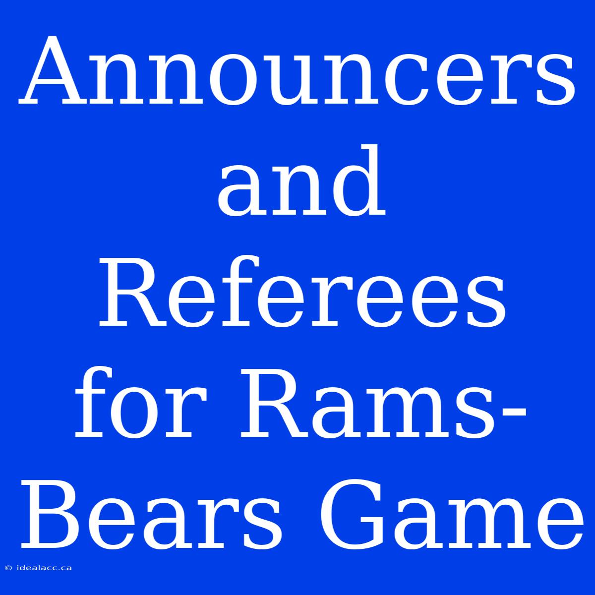 Announcers And Referees For Rams-Bears Game