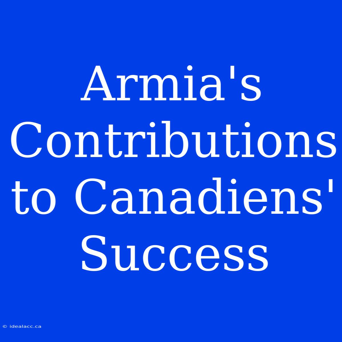 Armia's Contributions To Canadiens' Success