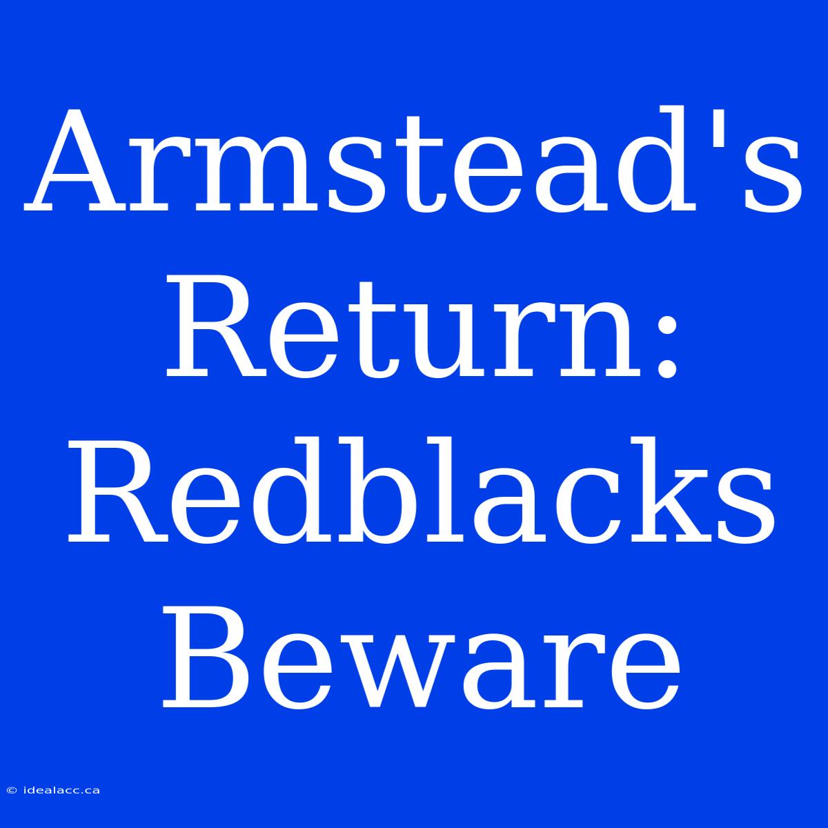 Armstead's Return: Redblacks Beware