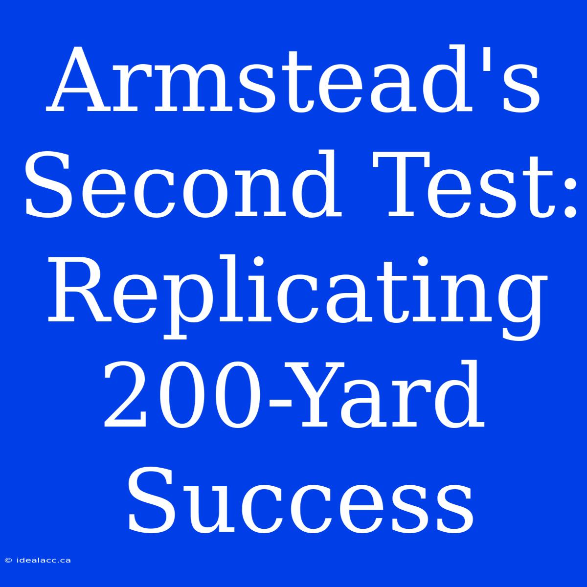 Armstead's Second Test: Replicating 200-Yard Success