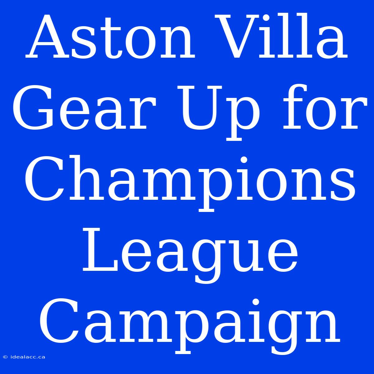 Aston Villa Gear Up For Champions League Campaign