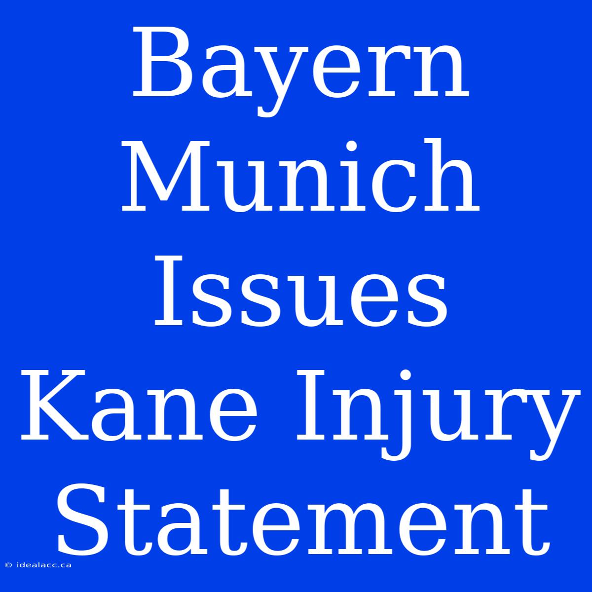 Bayern Munich Issues Kane Injury Statement