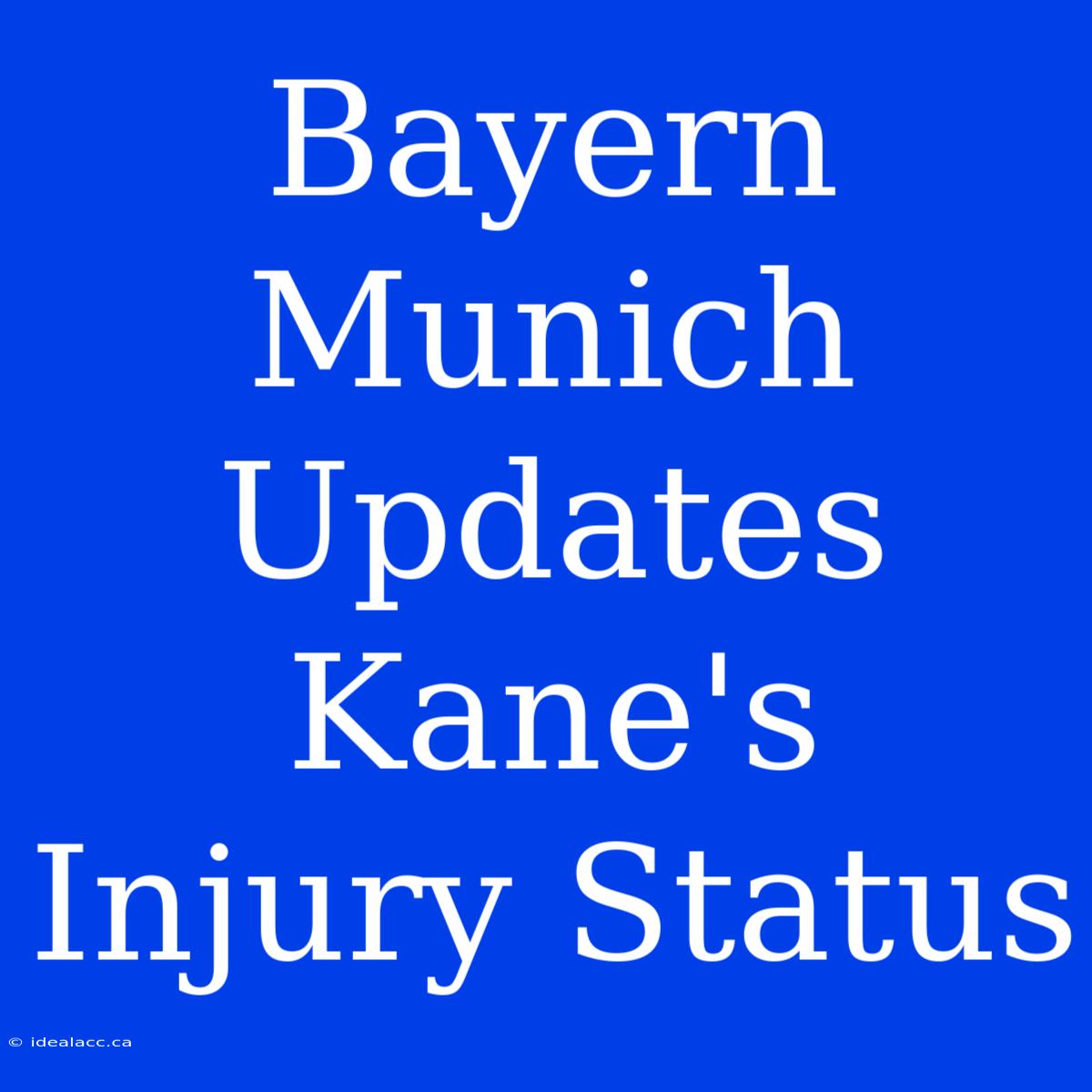 Bayern Munich Updates Kane's Injury Status