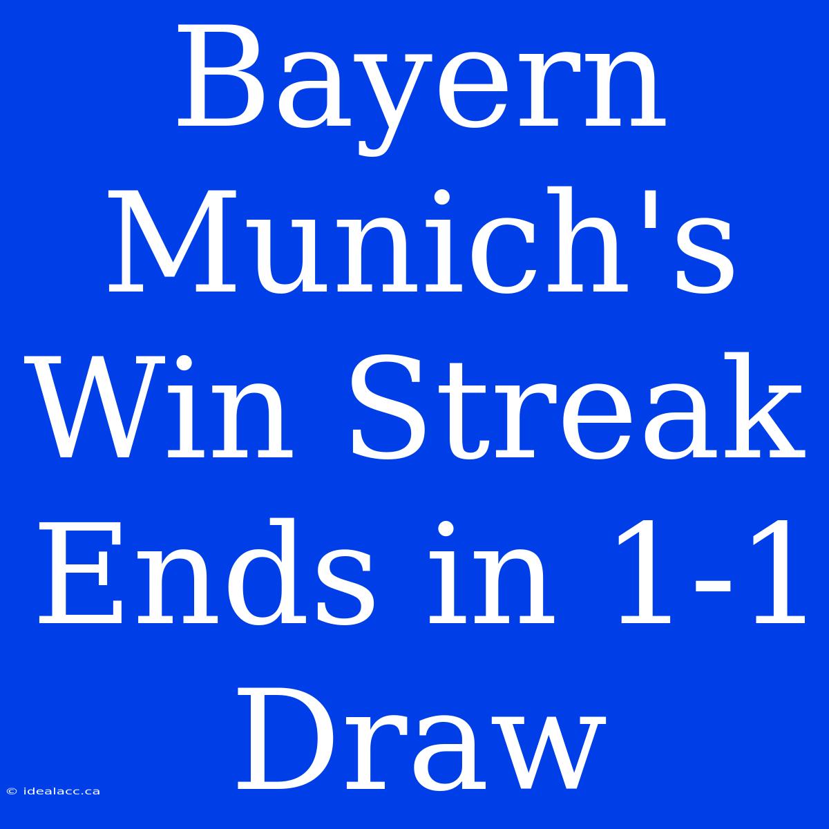 Bayern Munich's Win Streak Ends In 1-1 Draw