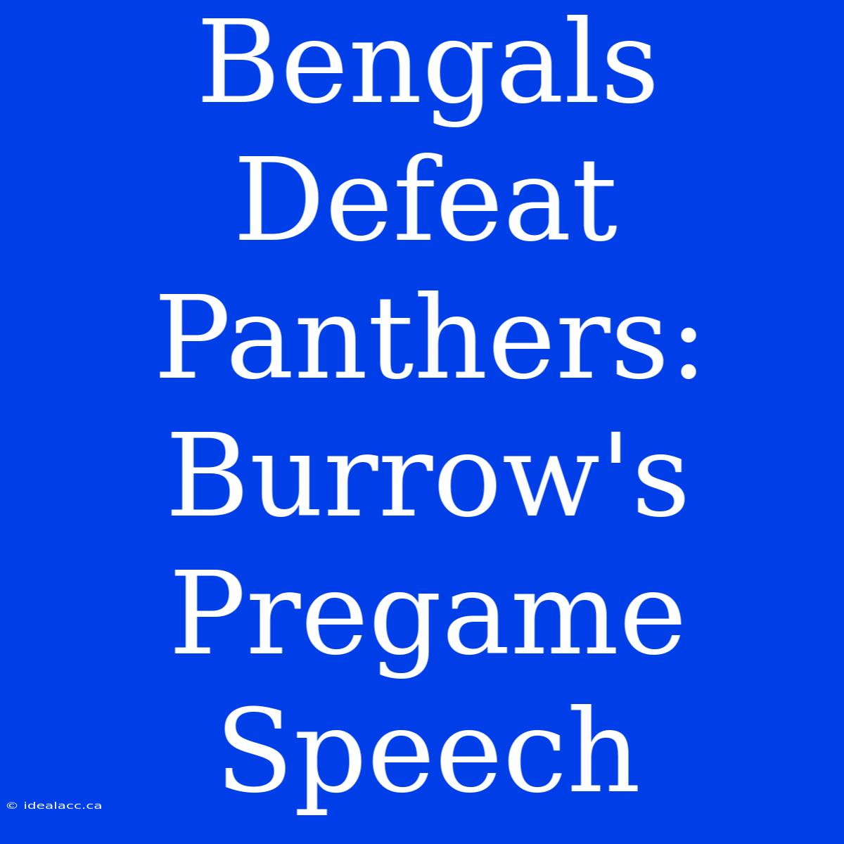 Bengals Defeat Panthers: Burrow's Pregame Speech 