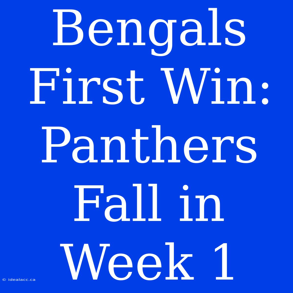 Bengals First Win: Panthers Fall In Week 1 