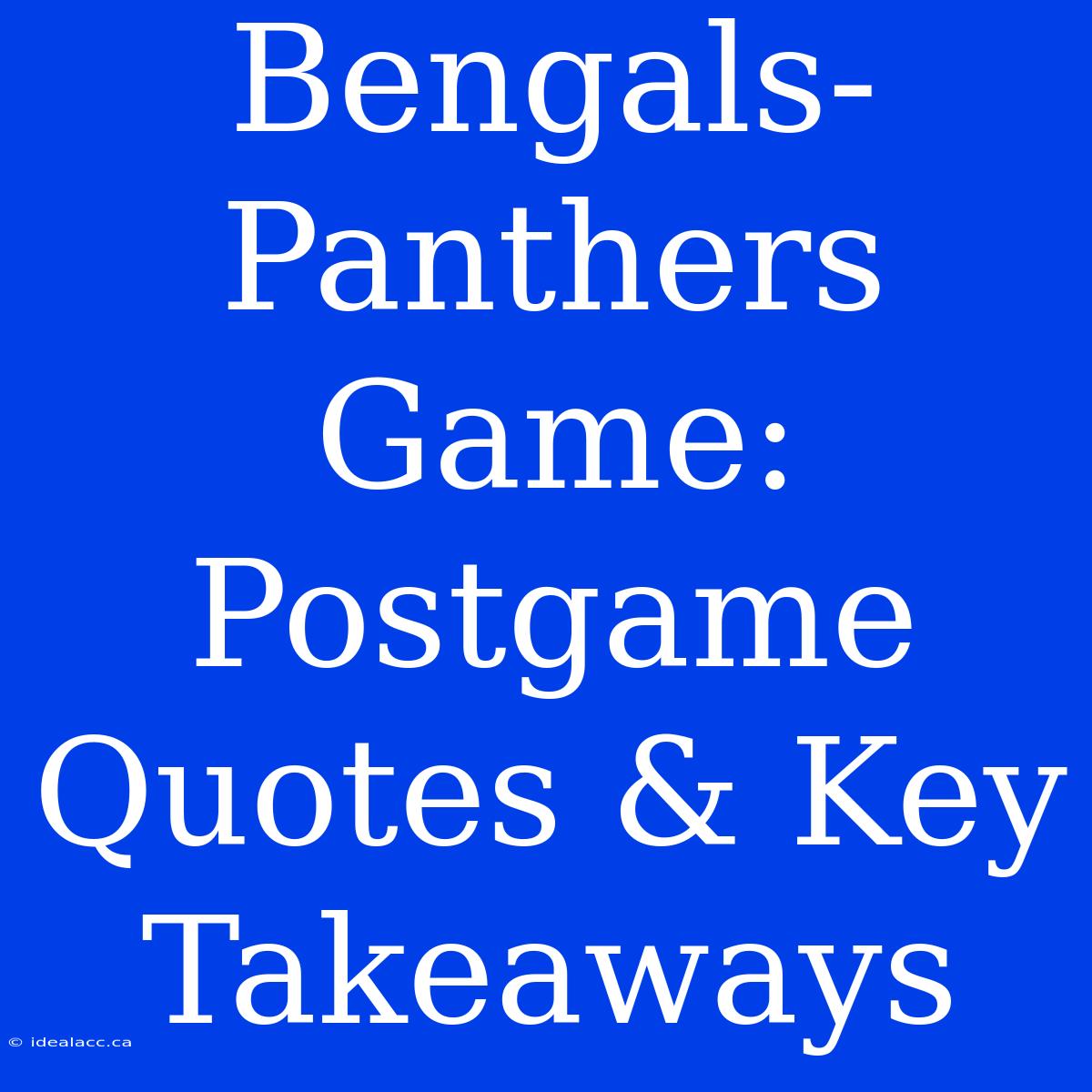 Bengals-Panthers Game: Postgame Quotes & Key Takeaways 