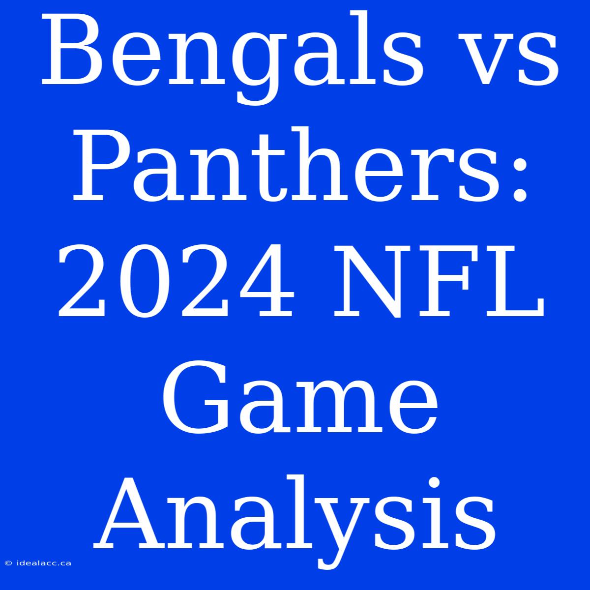 Bengals Vs Panthers: 2024 NFL Game Analysis