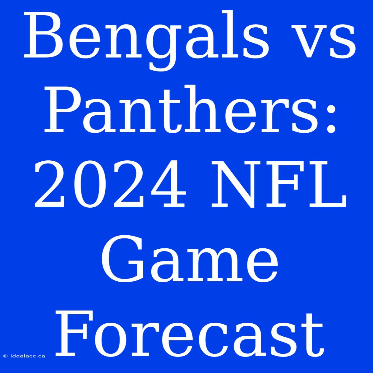 Bengals Vs Panthers:  2024 NFL Game Forecast