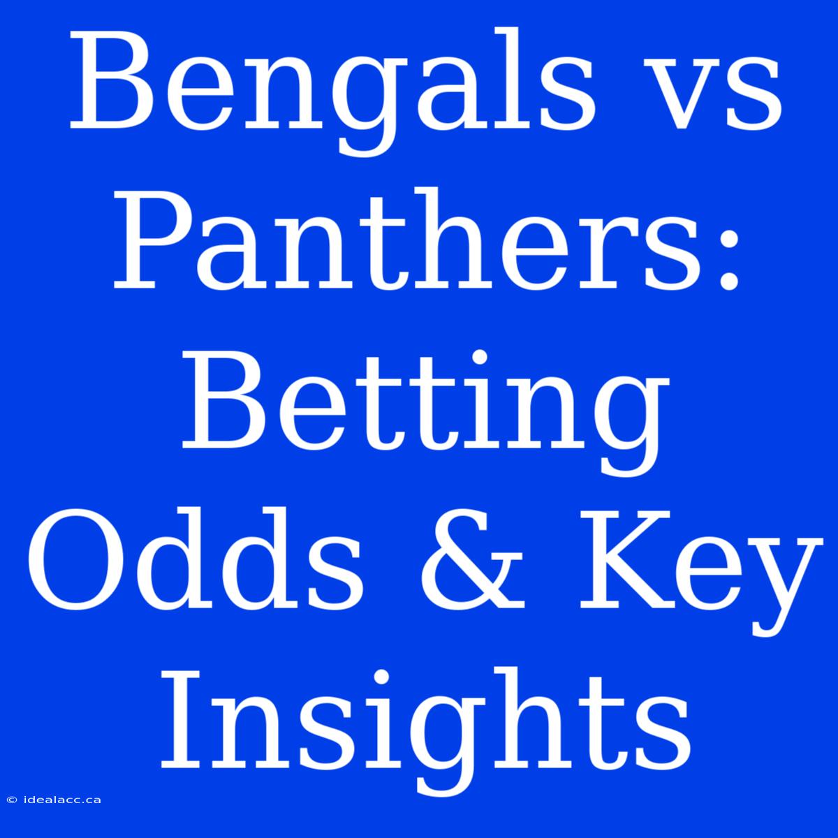 Bengals Vs Panthers:  Betting Odds & Key Insights