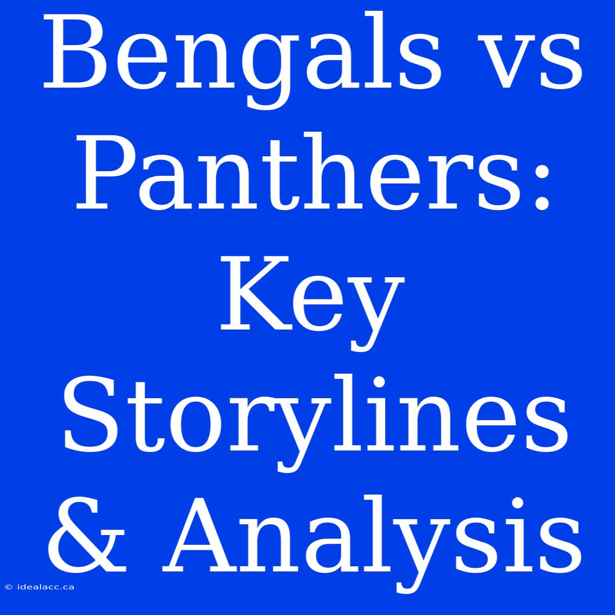 Bengals Vs Panthers: Key Storylines & Analysis