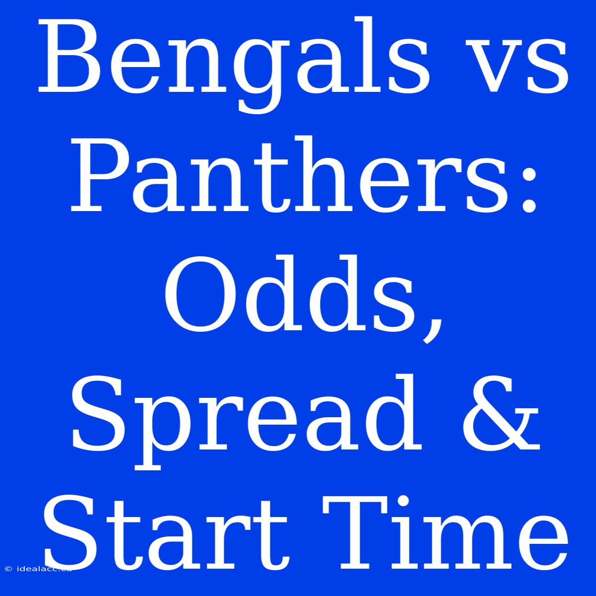 Bengals Vs Panthers: Odds, Spread & Start Time