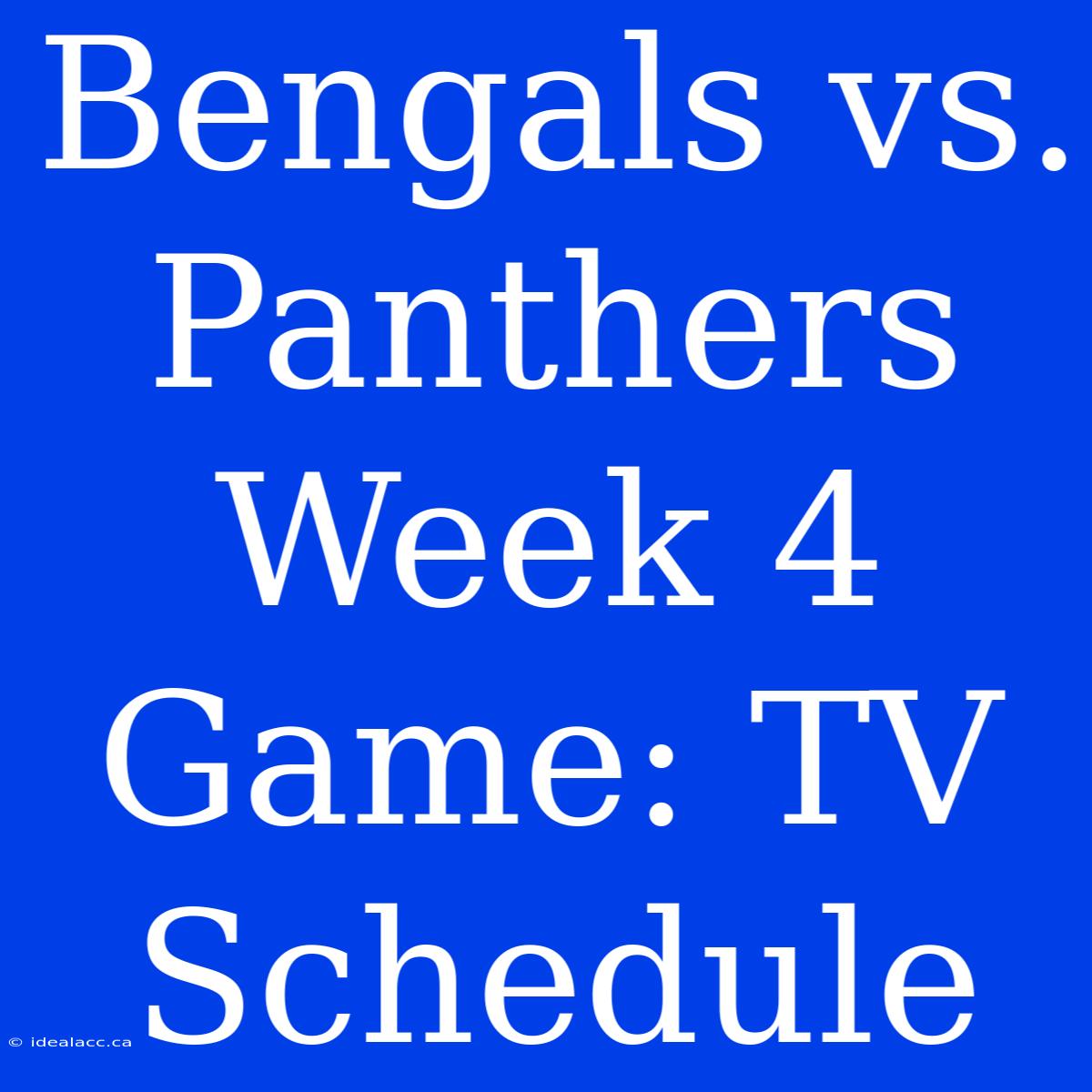 Bengals Vs. Panthers Week 4 Game: TV Schedule