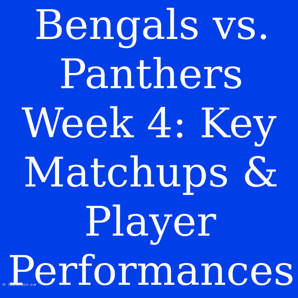 Bengals Vs. Panthers Week 4: Key Matchups & Player Performances 