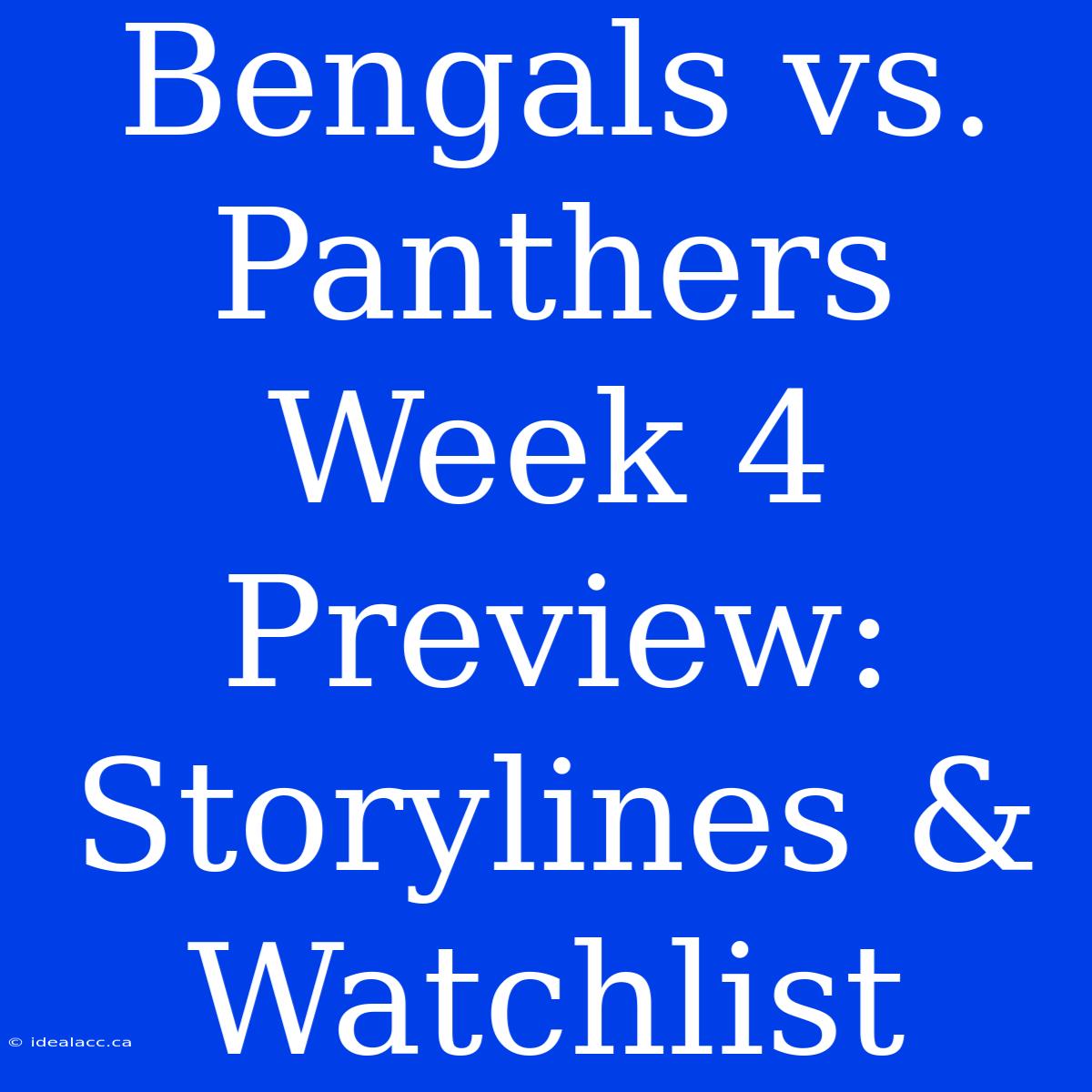 Bengals Vs. Panthers Week 4 Preview: Storylines & Watchlist