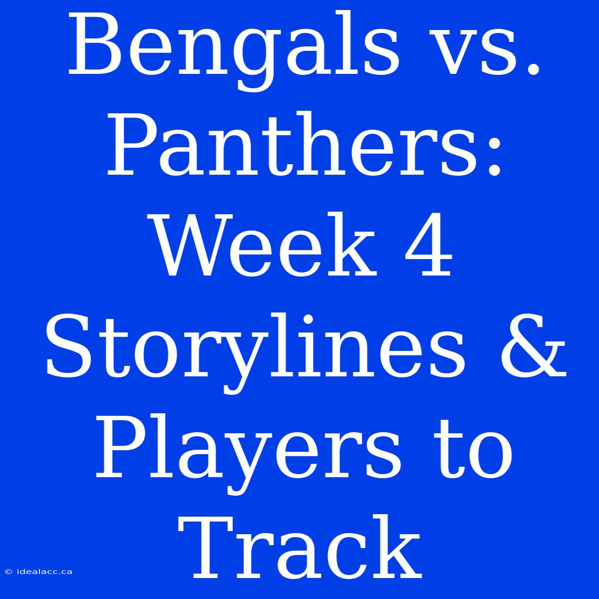 Bengals Vs. Panthers: Week 4 Storylines & Players To Track