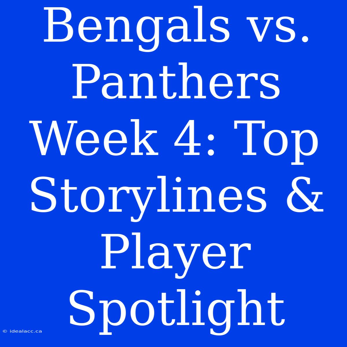 Bengals Vs. Panthers Week 4: Top Storylines & Player Spotlight