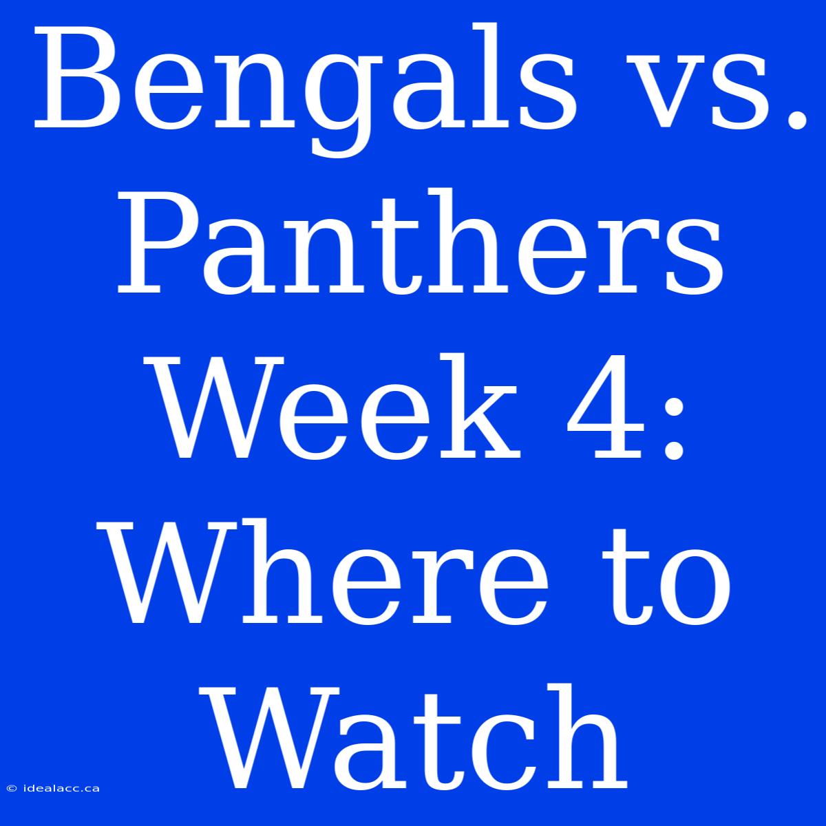 Bengals Vs. Panthers Week 4: Where To Watch