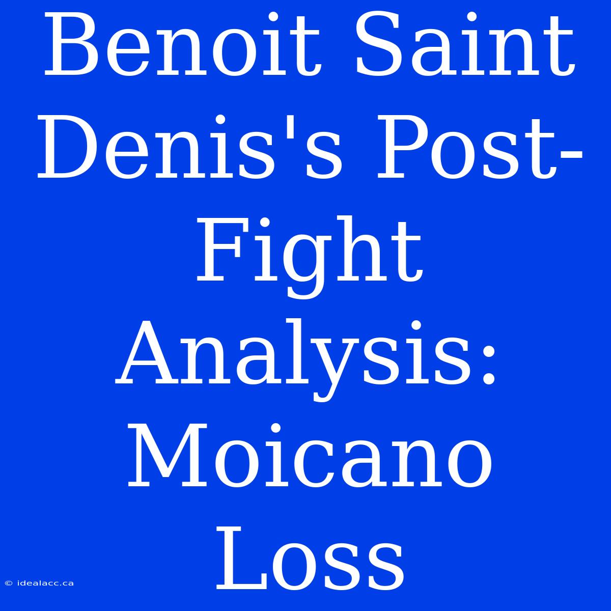 Benoit Saint Denis's Post-Fight Analysis: Moicano Loss