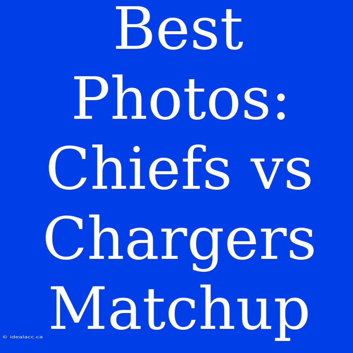 Best Photos: Chiefs Vs Chargers Matchup