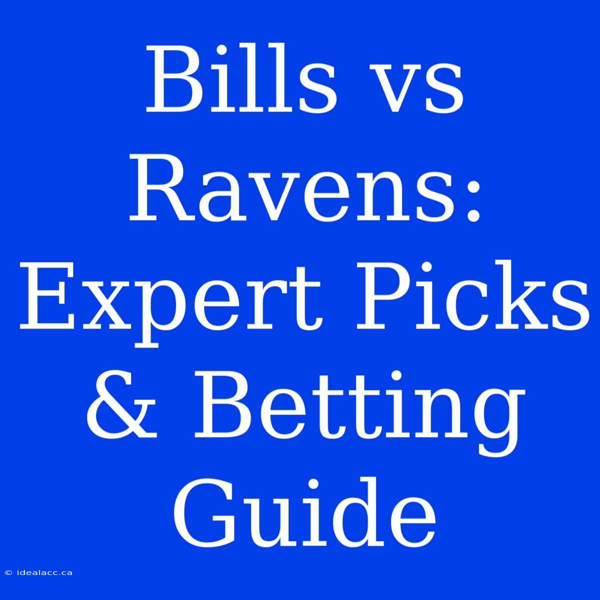 Bills Vs Ravens: Expert Picks & Betting Guide