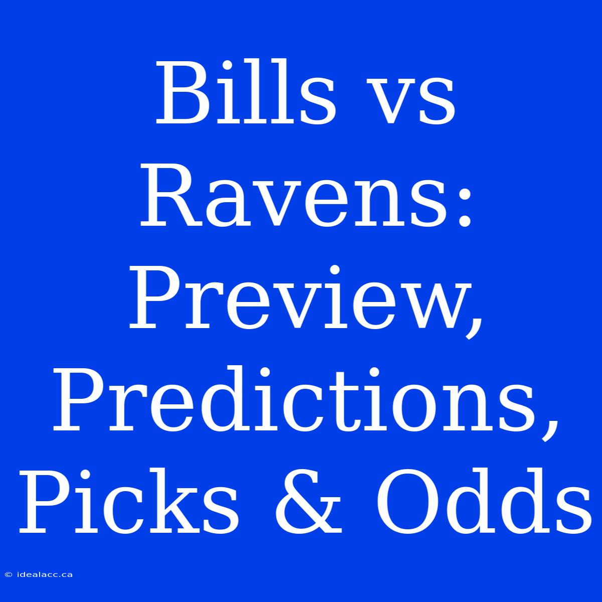 Bills Vs Ravens: Preview, Predictions, Picks & Odds