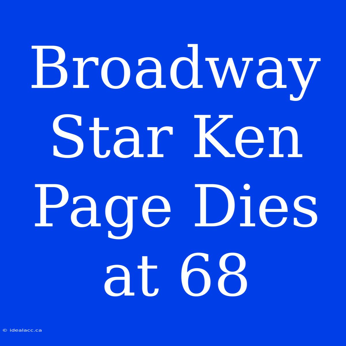 Broadway Star Ken Page Dies At 68