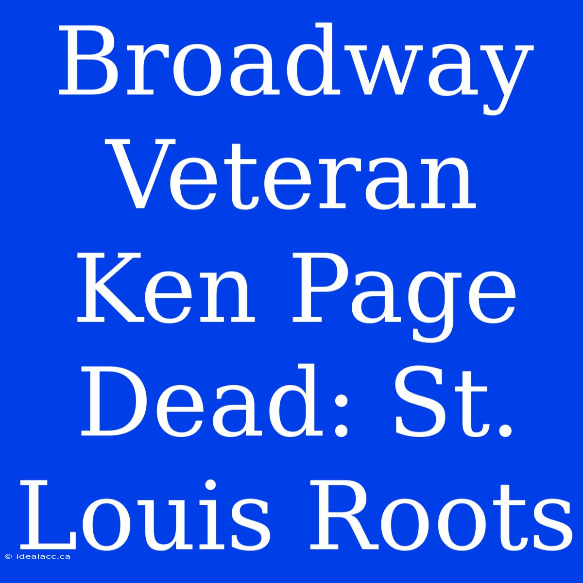 Broadway Veteran Ken Page Dead: St. Louis Roots 