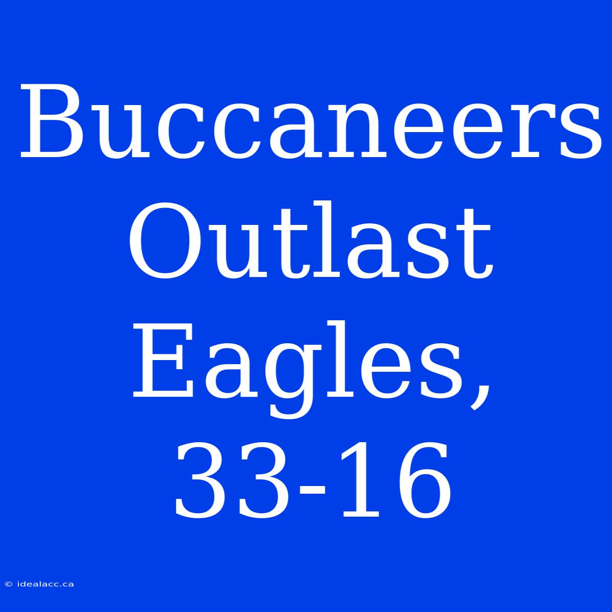 Buccaneers Outlast Eagles, 33-16