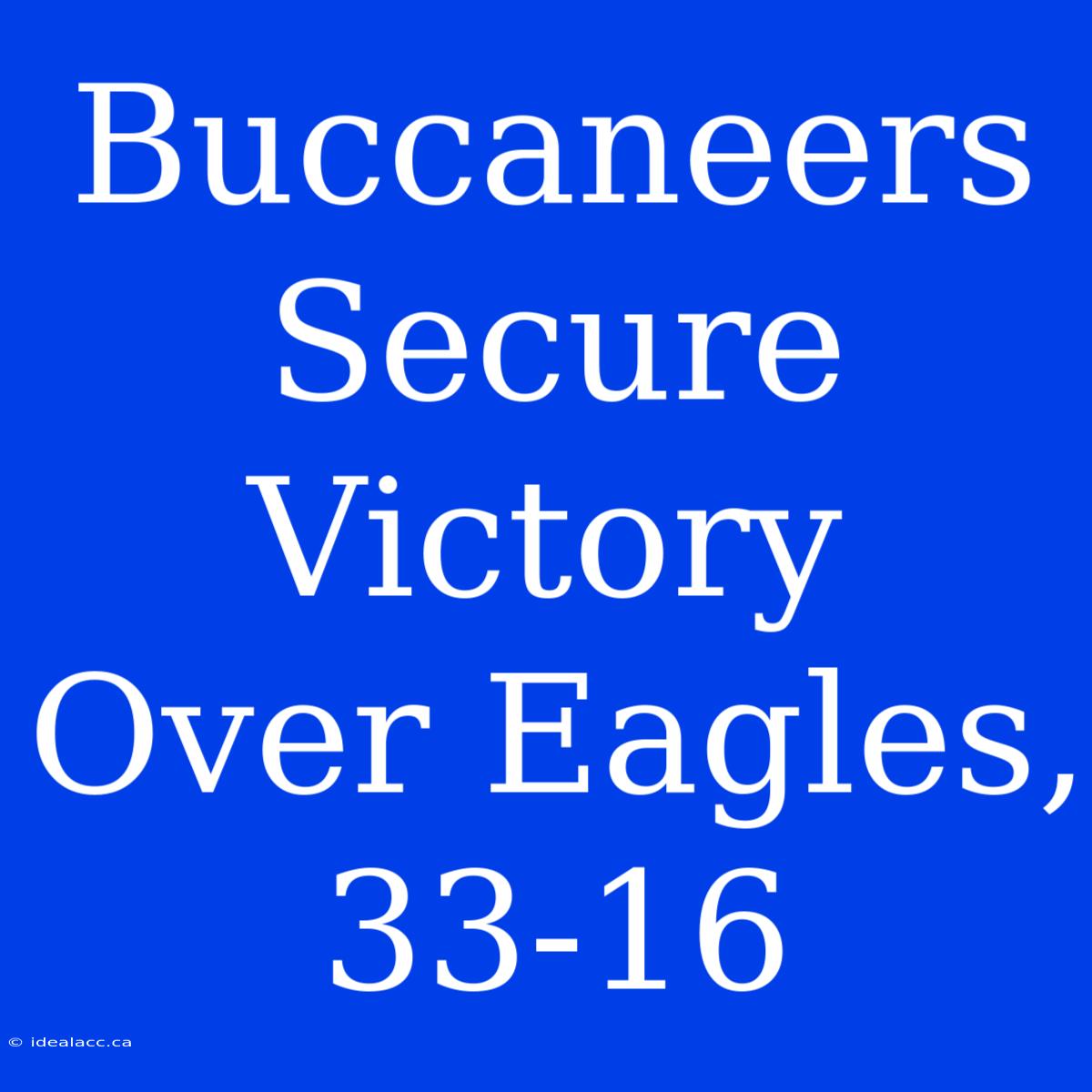 Buccaneers Secure Victory Over Eagles, 33-16