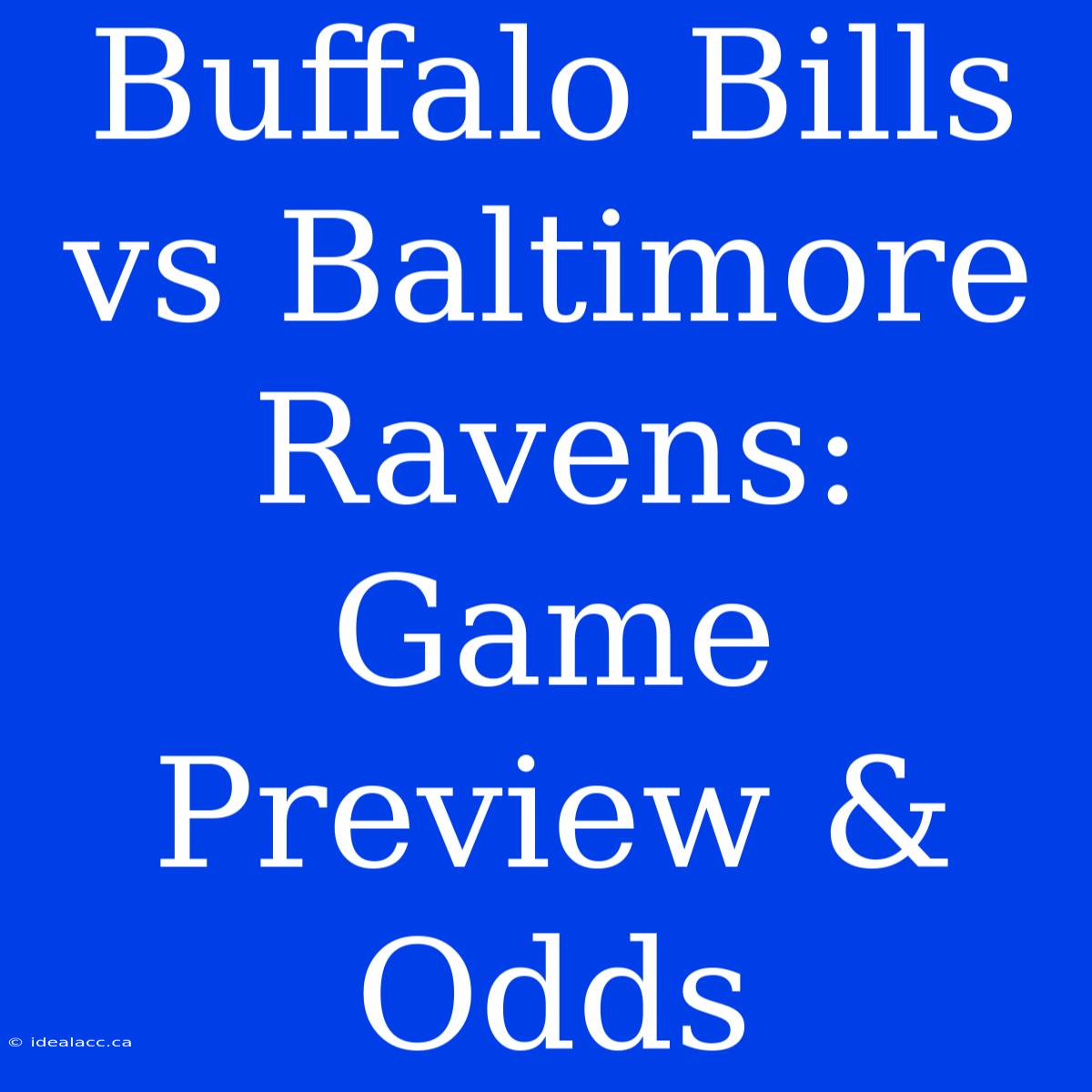 Buffalo Bills Vs Baltimore Ravens: Game Preview & Odds