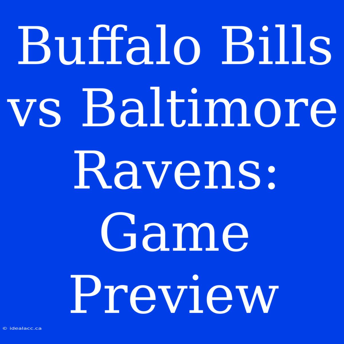 Buffalo Bills Vs Baltimore Ravens: Game Preview