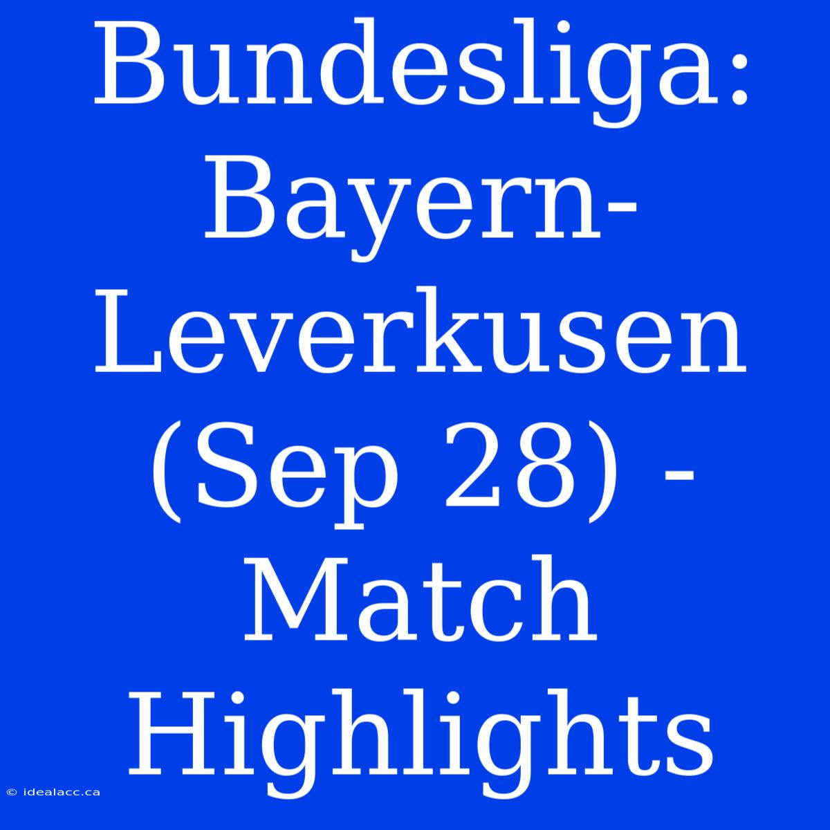 Bundesliga: Bayern-Leverkusen (Sep 28) - Match Highlights 