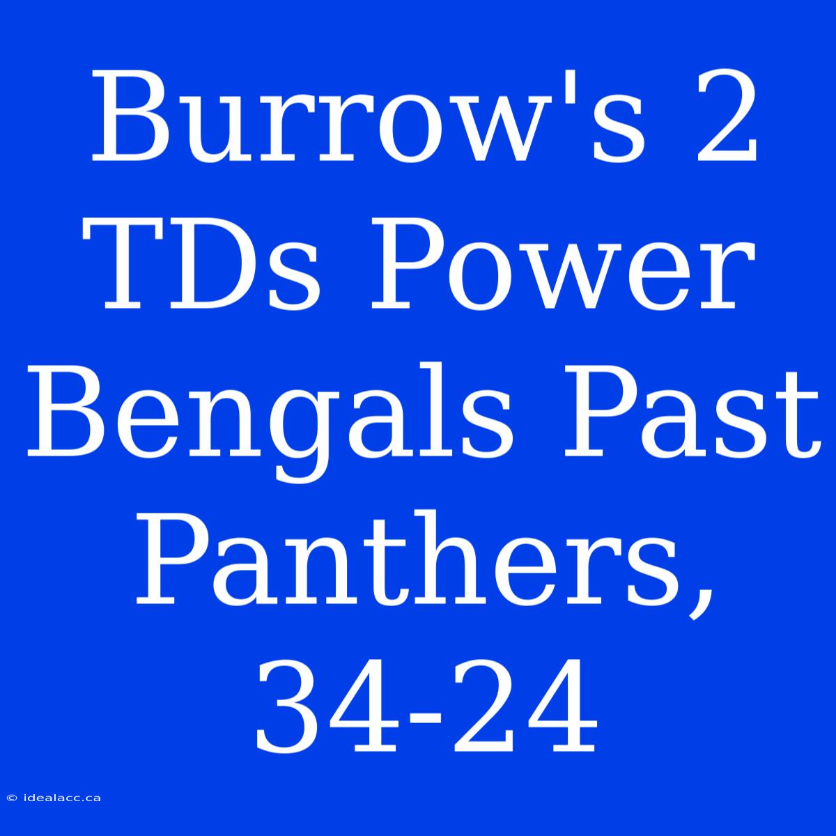 Burrow's 2 TDs Power Bengals Past Panthers, 34-24