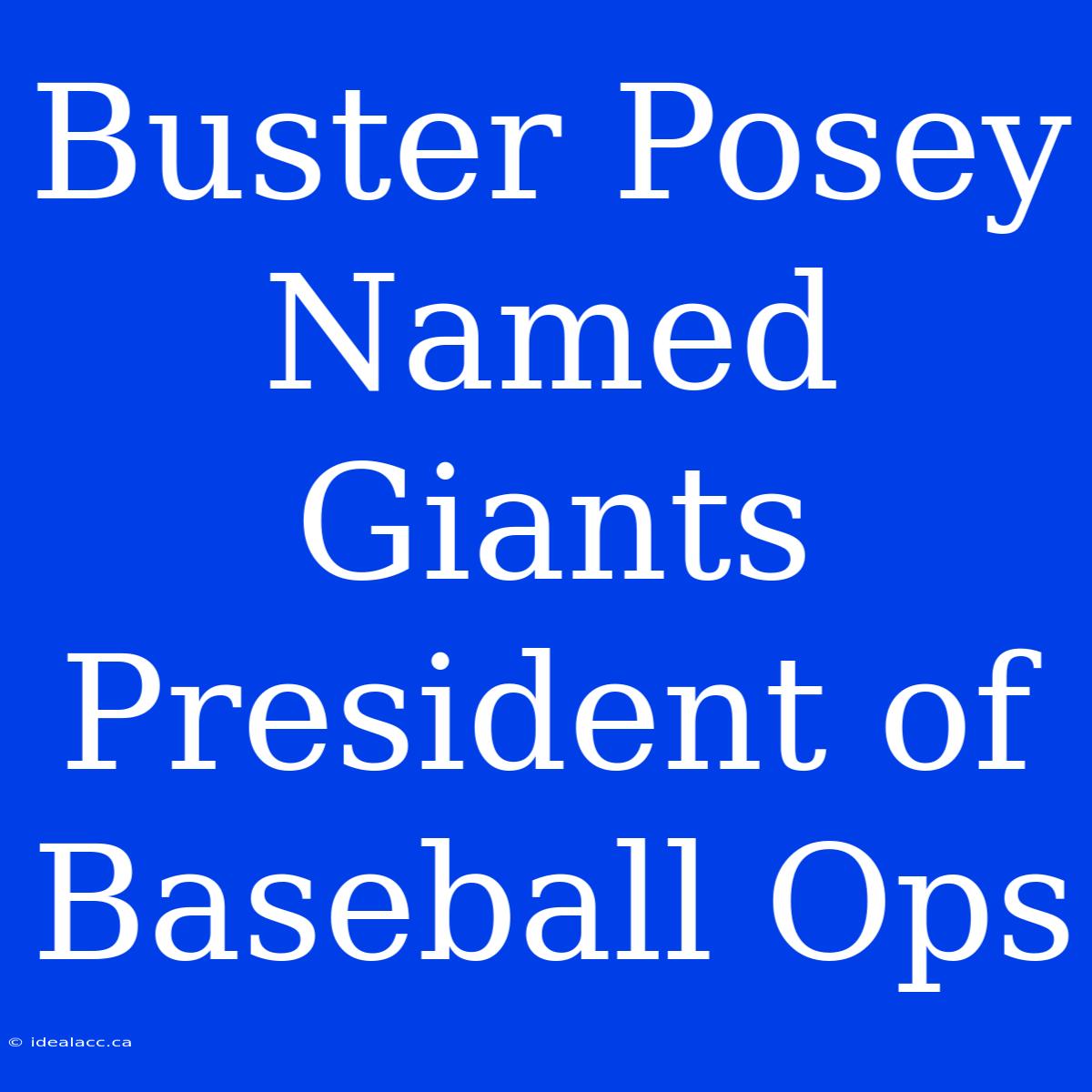 Buster Posey Named Giants President Of Baseball Ops