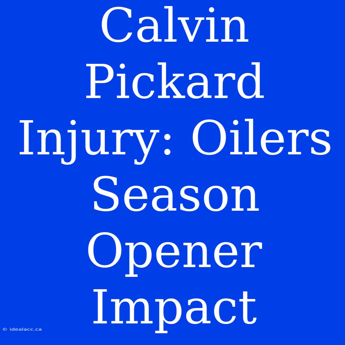 Calvin Pickard Injury: Oilers Season Opener Impact