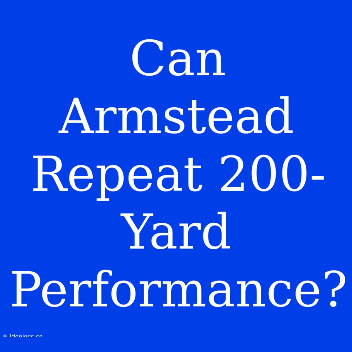 Can Armstead Repeat 200-Yard Performance?