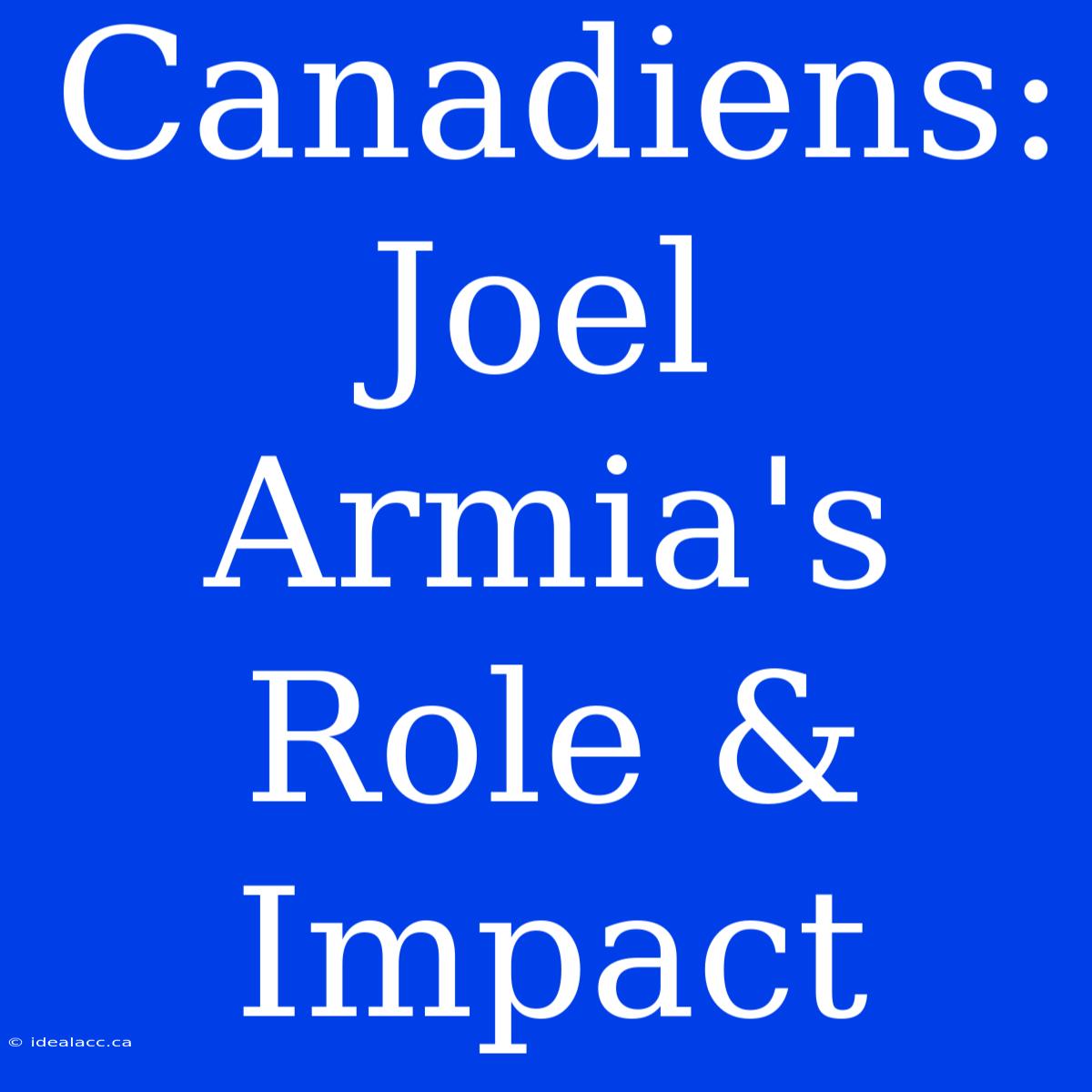 Canadiens: Joel Armia's Role & Impact