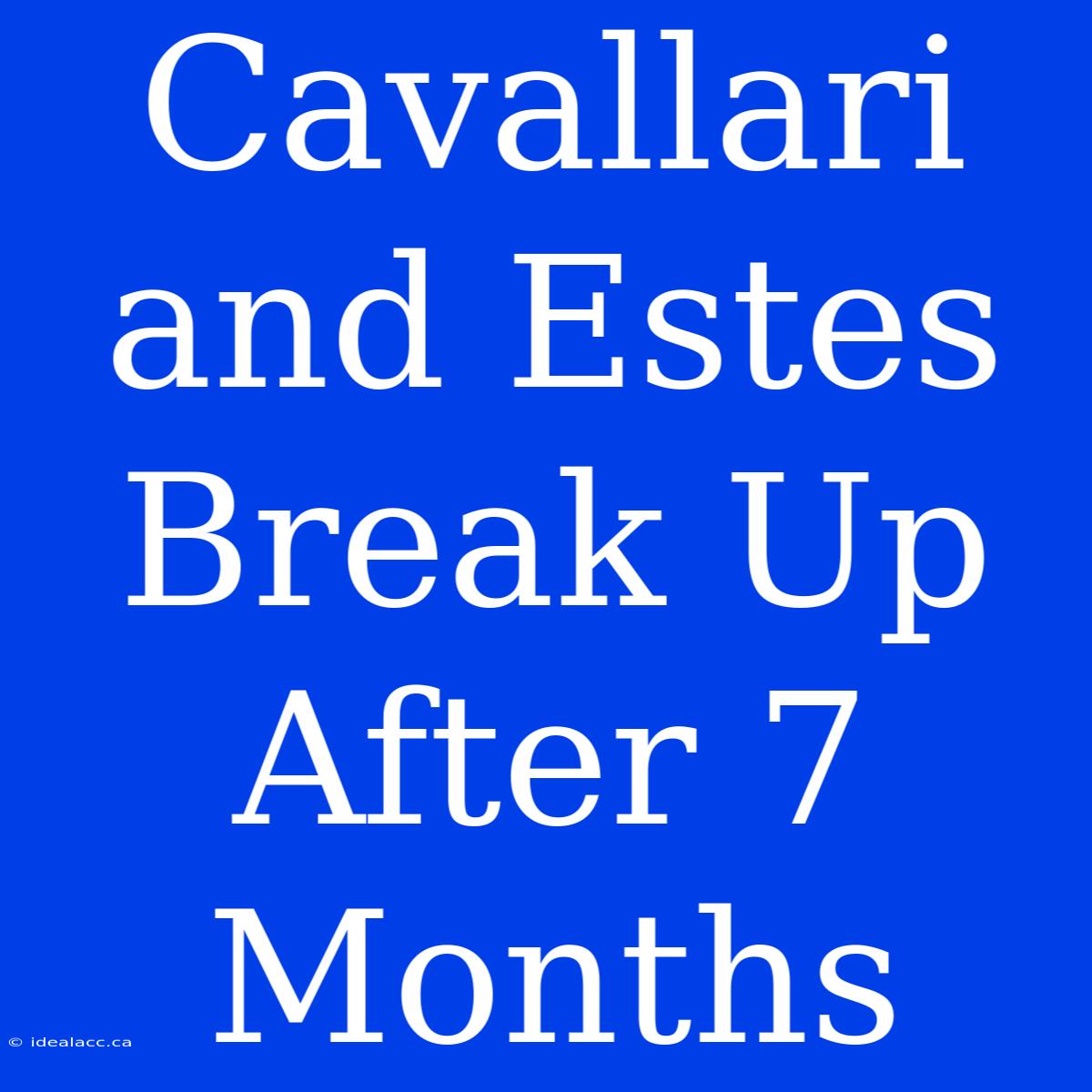 Cavallari And Estes Break Up After 7 Months