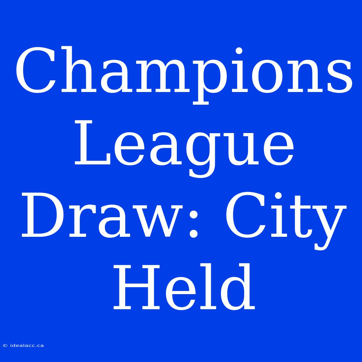 Champions League Draw: City Held