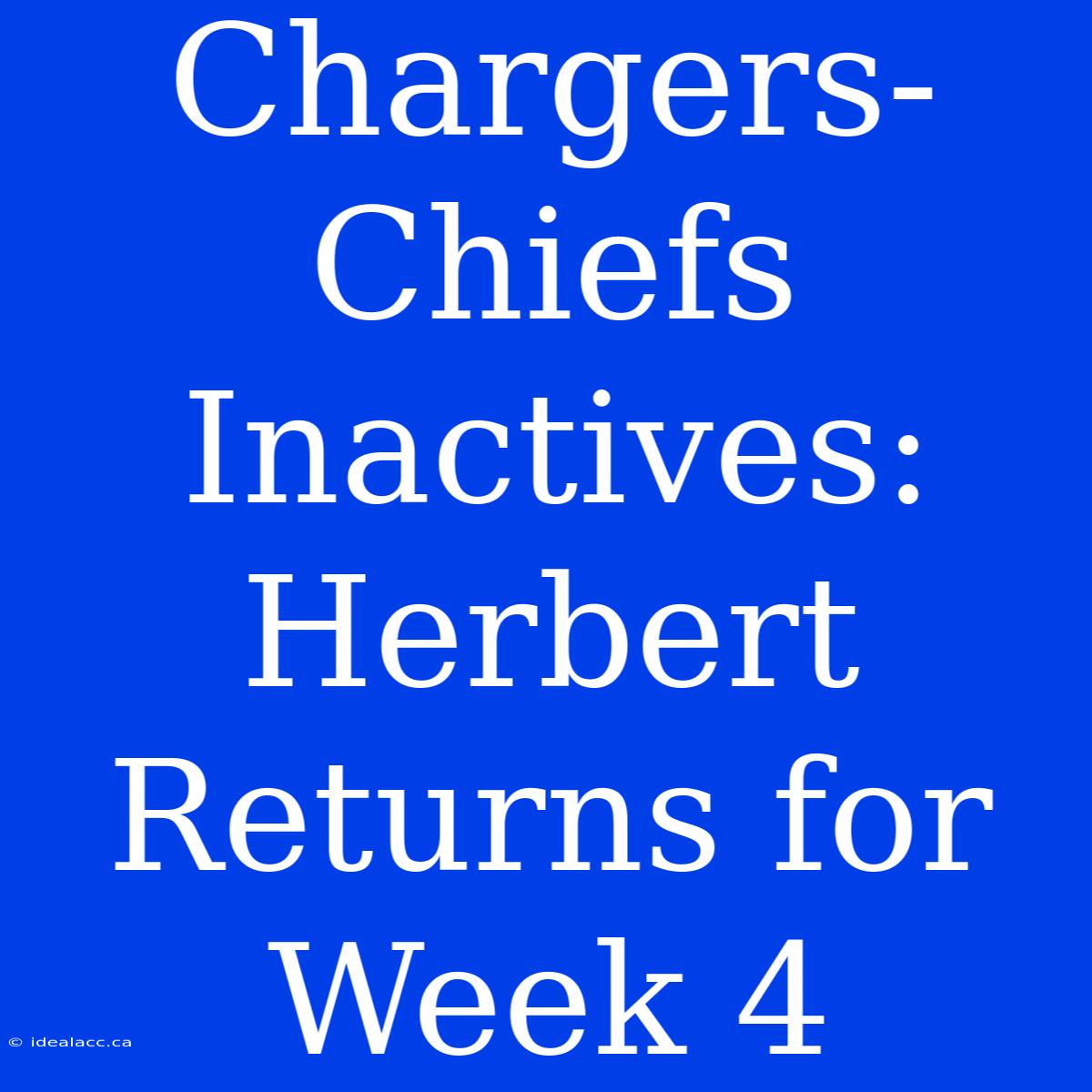 Chargers-Chiefs Inactives: Herbert Returns For Week 4