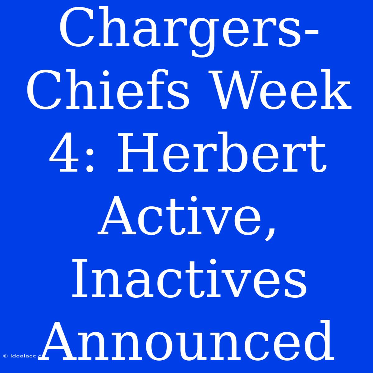 Chargers-Chiefs Week 4: Herbert Active, Inactives Announced 