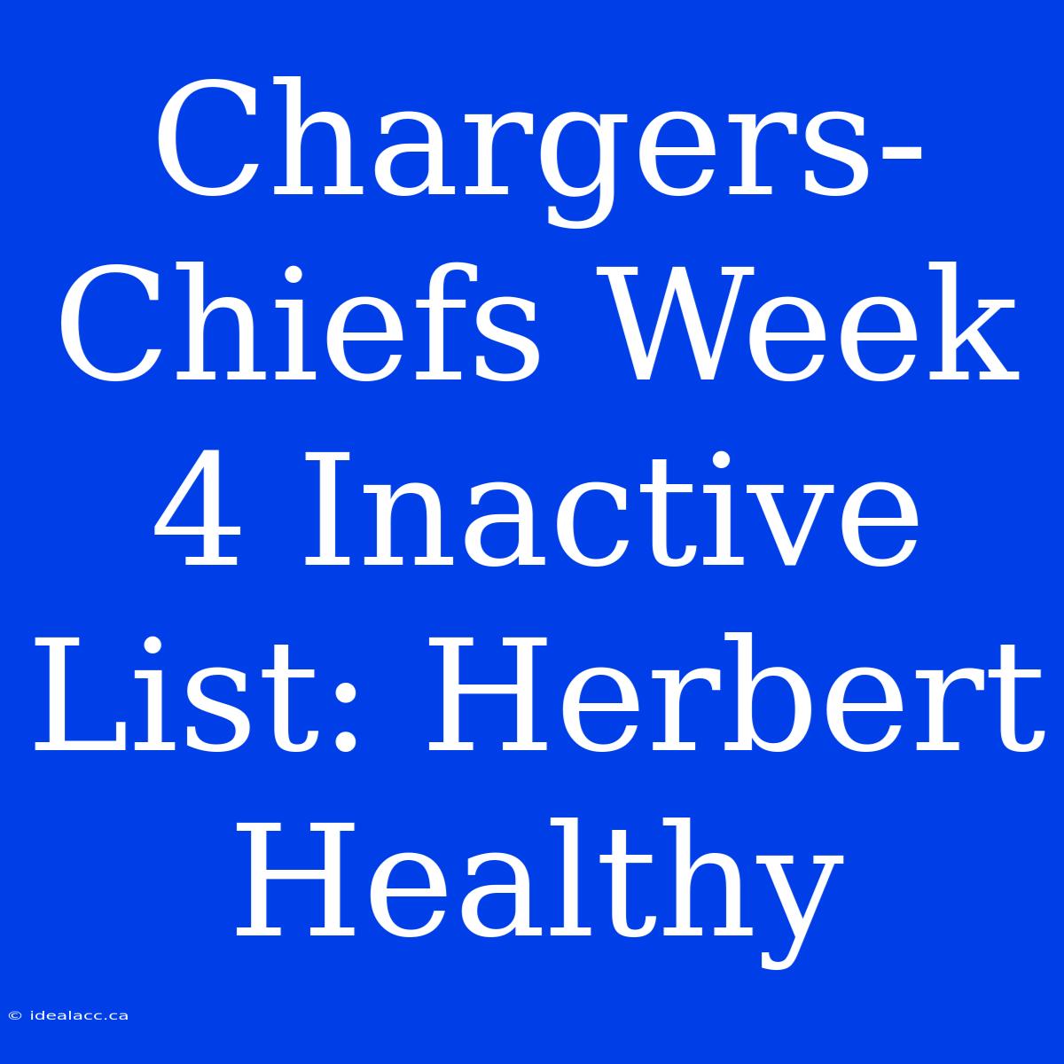 Chargers-Chiefs Week 4 Inactive List: Herbert Healthy