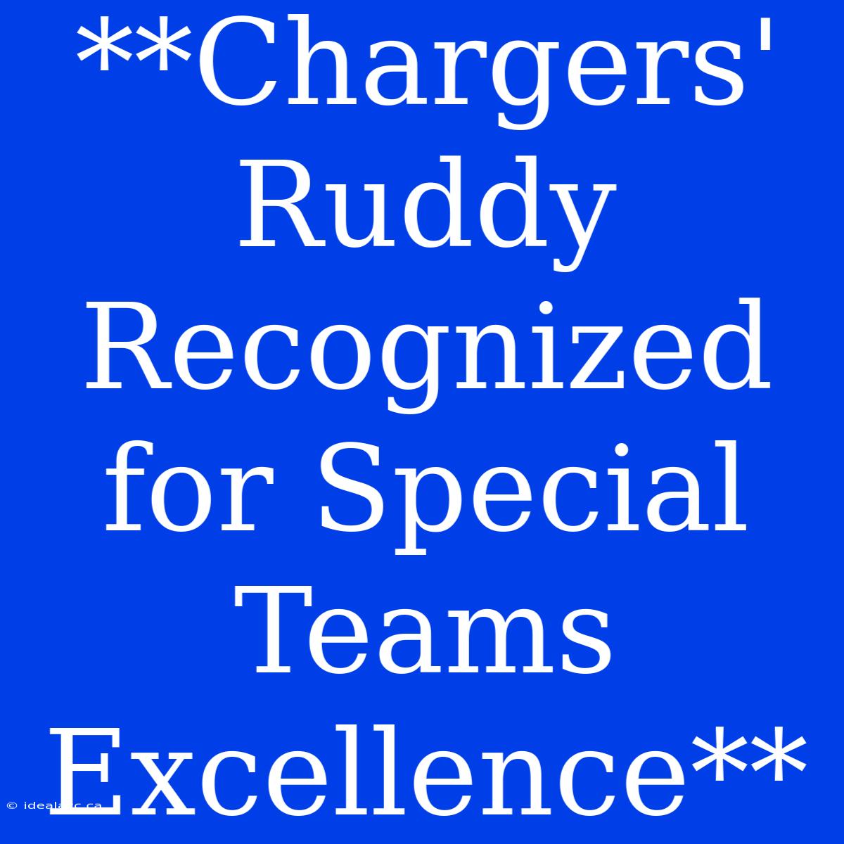 **Chargers' Ruddy Recognized For Special Teams Excellence**