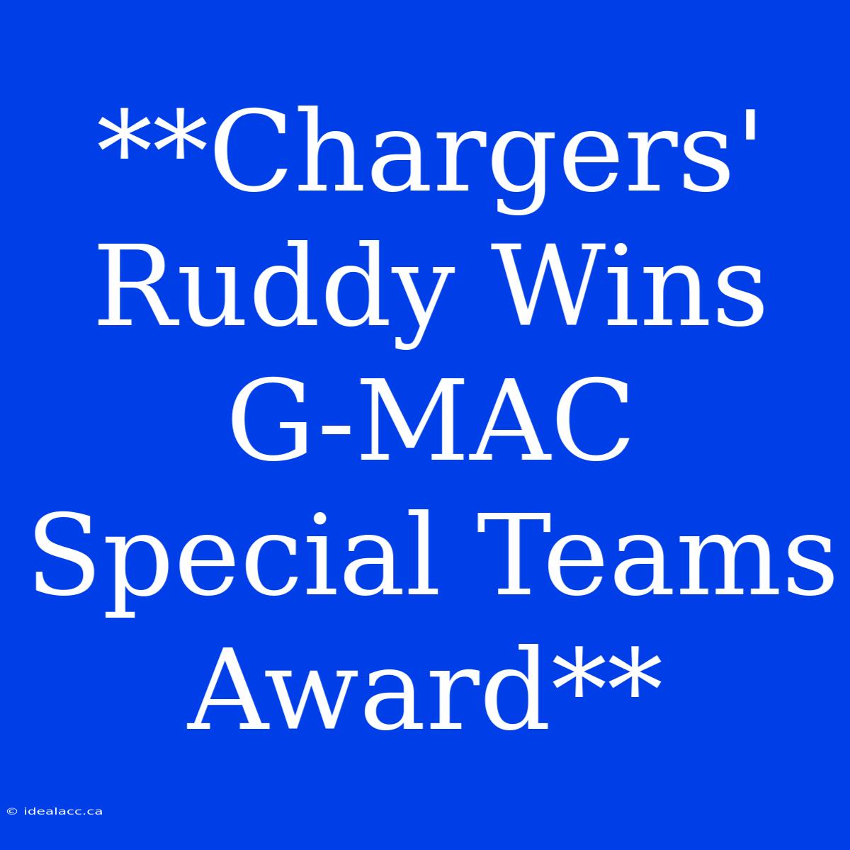 **Chargers' Ruddy Wins G-MAC Special Teams Award**