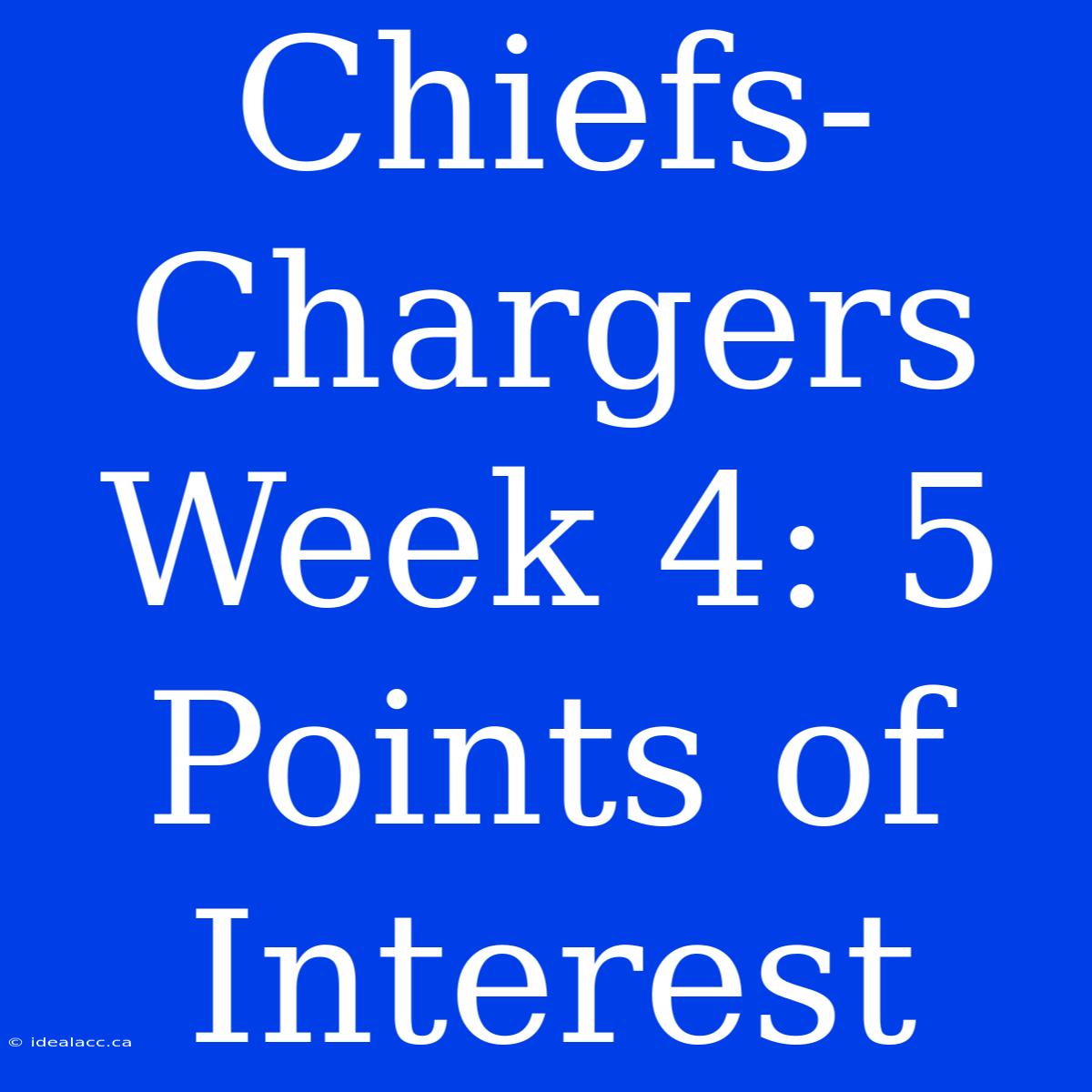 Chiefs-Chargers Week 4: 5 Points Of Interest